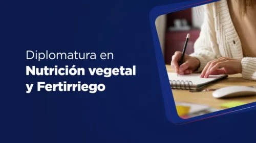 Abren inscripciones para la Diplomatura en Nutrición Vegetal y Fertirriego