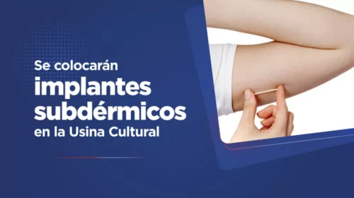 Colocarán implantes subdérmicos gratuitos hoy en la Usina Cultural