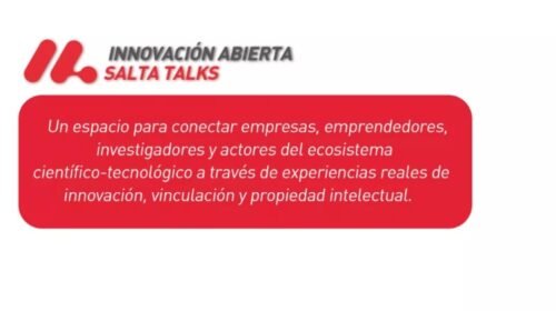 Se lanza el ciclo “Innovación Abierta Salta Talks” para potenciar el vínculo entre la ciencia y el sector productivo