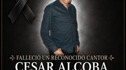 FALLECIO UN RECONOCIDO CANTOR CESAR ALCOBA