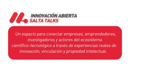 Lanzan “Innovación Abierta Salta Talks” para fortalecer el vínculo entre ciencia y producción