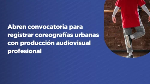 Finaliza la convocatoria para registrar coreografías urbanas con producción audiovisual profesional